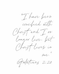 a handwritten note with the words, i have been concified with christ and i'm longer live but christ lives in me