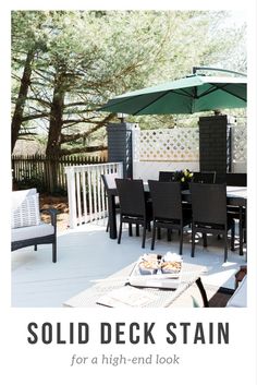 an outdoor dining table and chairs with the words, solid deck stain for a high end look