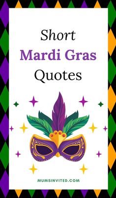 the words short mardi gras quotes are in front of an image of a carnival mask