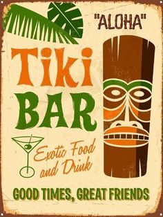 a tiki bar sign with the words good times, great friends