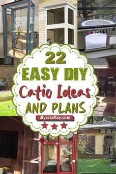 the words 22 easy diy catio ideas and plans are displayed in front of an outdoor