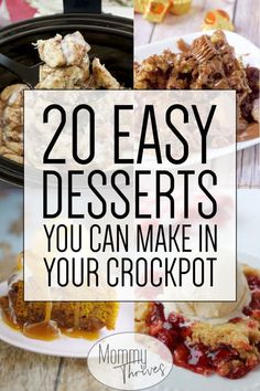 the words 20 easy desserts you can make in your crockpot are shown