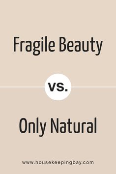 Fragile Beauty SW 7553 by Sherwin Williams vs Only Natural SW 7596 by Sherwin Williams Natural Tan, Personalities, Hinges