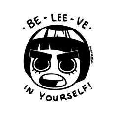 a black and white image with the words be - lee ve in yourself