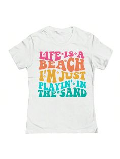 COMFY & COOL: Nearly There offers graphic shirts made of materials that are durable, comfortable, and easy to care for. Whether you're looking for a funny, inspirational, or pop-culture-inspired graphic shirt, we've got you covered.Nearly There Life Is A Beach Colors Graphic Ladies Cotton T-Shirt White Casual  Short Sleeve  Colorblock,Letter,Slogan    Women Clothing, size features are:Bust: ,Length: ,Sleeve Length: Life Is A Beach, Beach Colors, Beach Color, Graphic Shirt, White Casual, Shirt White, Beach Life, Graphic Shirts, Cotton T Shirt