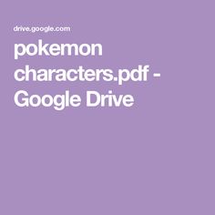 the words pokemon characters, pdf google drive are in white on a purple background