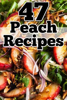 a salad with apples, onions and spinach in it that says 47 peach recipes