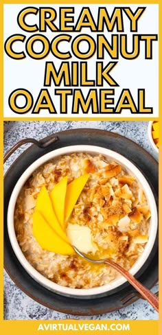 creamy coconut milk oatmeal in a bowl with a spoon on the side