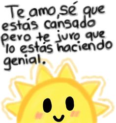 a drawing of a smiling sun with spanish words above it