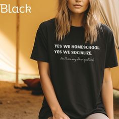 Homeschool Socialization Shirt, Homeschool Humor, Homeschool Mom Shirt, Homeschool Dad Shirt, Funny Homeschool Gift, Homeschool Parent This classic unisex jersey short sleeve tee fits like a well-loved favorite. Soft cotton and quality print make users fall in love with it over and over again. These t-shirts have-ribbed knit collars to bolster shaping. The shoulders have taping for better fit over time. Dual side seams hold the garment's shape for longer.  PRODUCT INFORMATION: ☆ 100% Airlume combed and ringspun cotton (fiber content may vary for different colors) ☆ Light fabric (4.2 oz/yd² (142 g/m ☆ This listing is for the item listed only. Other items in the product photos are for staging purposes and are NOT included in your purchase. ☆ Colors displayed on your monitor/phone/device may Homeschool Mascot Ideas, Black T-shirt For Back To School, Pre-shrunk Black Shirt For School Events, Black Shirt For End Of School Year Events, School Spirit Shirt For Students Back To School, School Spirit Shirt For End Of School Year, Back To School Spirit Shirt For Students, End Of School Year Spirit Shirt For Students, Back To School Letter Print Shirt