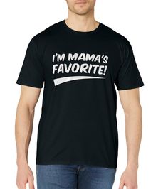 PRICES MAY VARY. I'm Mama's Favorite T-Shirt Tshirt Tee Shirt! This Funny Sibling T-Shirt is the PERFECT birthday and Christmas gift for your brother or sister, or wear it yourself as a prank on your siblings! **Comes in other colors!** We combine professionally designed hand-drawn graphics with the latest trendy fonts and unbeatable prices. Our T-shirts are the perfect gift for any occasion - take one home today! Lightweight, Classic fit, Double-needle sleeve and bottom hem Brother Humor, Trendy Fonts, Sister Tshirts, One Home, Tshirt Funny, Brother Sister, Perfect Birthday, Branded T Shirts, Funny Tshirts