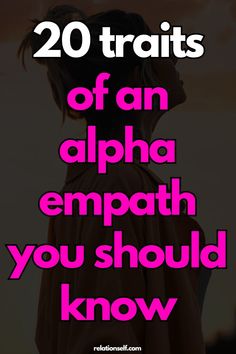 Alpha empaths are both highly sensitive and powerful leaders. These traits will help you recognize if you or someone you know is an alpha empath. Pin this to celebrate the unique strength of an alpha empath. Self Reliance