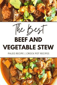 the best beef and vegetable stew in a white bowl with text overlay that reads, the best beef and vegetable stew