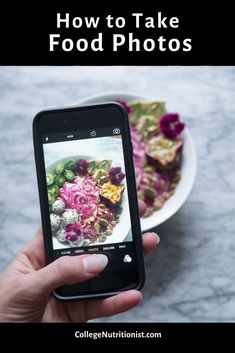 a person holding up an iphone with the text how to take food photos on it