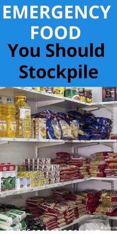 an emergency food store with the words you should stockpile