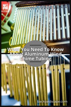 the words what you need to know about aluminum wind chime tubing in front of an image of musical instruments