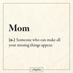 a piece of paper with the words mom and someone who can make all your missing things appear