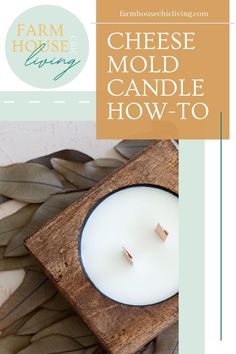 a white candle sitting on top of a wooden block with the words cheese mold candle how - to