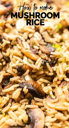 mushroom rice with text overlay that reads how to make mushroom rice