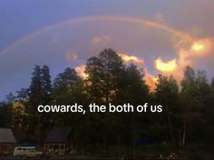 a rainbow with the words towardss, the both of us in front of it