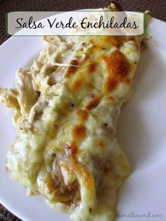 a white plate topped with cheesy chicken enchiladas and text that reads salsa vede enchiladas