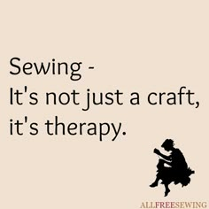 a person sitting on top of a chair with the words sewing it's not just a craft, it's therapy