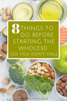 an assortment of fruits and vegetables with the words 8 things to do before starting the whole whole