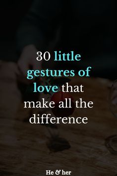 30 little gestures of love that make all the difference Gestures Of Love, True Love Story, Express Love, True Love Stories, Acts Of Kindness