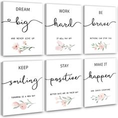 six canvases with the words'work hard, keep smiling, make it happen and flowers