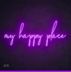 a purple neon sign that says, my happy place on the side of a wall