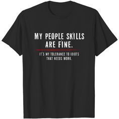 My People Skills Are Just Fine Funny Sarcastic Funny Saying T-shirt