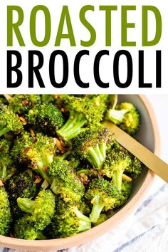 broccoli is in a bowl with a spoon on the side and text overlay reads roasted broccoli