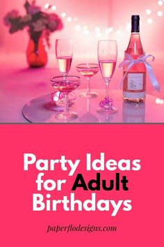 party ideas for adults birthdays with wine glasses and bottles on a pink tablecloth