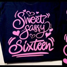 These Shirts Were Made For A Sweet 16 Party That Got Canceled. So Their List Is Your Gain! Black Shirts With Pink Wording And Design. Sweet Sassy Sixteen Short Sleeve Shirts Trendy Pink Tops For Birthday, Trendy Pink T-shirt For Birthday, Sweet Pink Tops With Letter Print, Trendy Black T-shirt For Birthday, Cute Pink Party T-shirt, Bday Shirts, Sweet 16 Shirts, Universal Studios Halloween, Teacher Tee Shirts