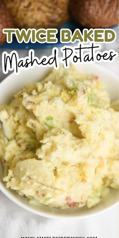 two baked mashed potatoes in a white bowl with text overlay that reads twice baked mashed potatoes