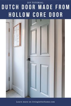 an open door with the words dutch door made from hollow core doors written below it