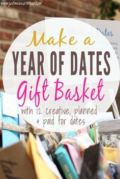 a sign that says make a year of dates gift basket with 12 creative planner and paid for dates