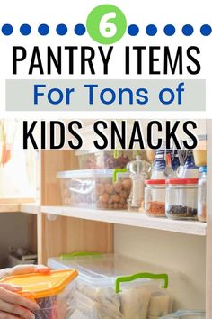 the top 6 pantry items for tons of kids's snacks in their fridges