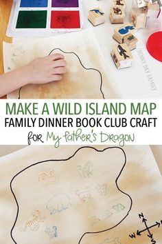 a kid's hand is drawing on a paper with the words make a wild island map family dinner book club craft for my father's dragon