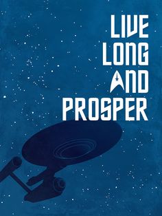 a star trek poster with the words live long and prosper in white on a blue background