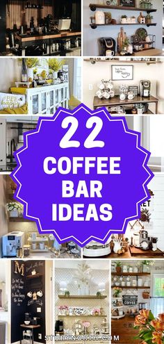 twelve coffee bar ideas with the words 22 coffee bar ideas