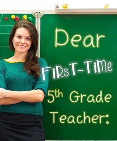 a woman standing in front of a blackboard with the words dear first - time 5th grade teachers written on it