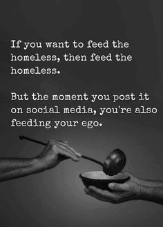 two hands reaching for an apple with the caption if you want to feed the homeless, then feed the homeless but the moment you post it on social media, you're