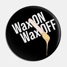 Brazilian Wax is a waxologist dream and a cosmetologist cool hobby. Waxing technician or wax technician finally have an awesome design to wear! Wear this at the beauty salon or before you get a bikini waxing.Wax on, wax off that bikini wax from that aesthetician that stole her wax from the licensed esthetician next door. Present for mother or sister that needs a wax! -- Choose from our vast selection of pins to match with your desired size to make the perfect custom pin. Pick your favorite: Mov… Wax Technician, Female Waxing, Wax On Wax Off, Present For Mother, Licensed Esthetician, Sugar Waxing