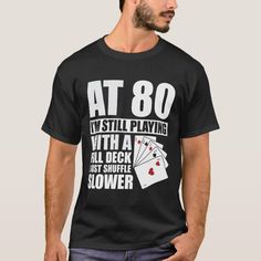 Funny 80th Birthday Poker Player 80 Year Old T-shirt, Men's, Size: Adult S, Black Gender: male. Pattern: graphic. Poker Birthday Shirt, Casino Birthday, 80th Birthday Gifts, 80 Years, Squad Shirt, Birthday Tshirts, Hand Of Cards, Old T Shirts, 80th Birthday