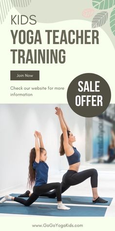 two women doing yoga poses with the words kids yoga teacher training join now on sale for more information