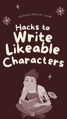 the cover for hacks to write likeable characters, with an image of a man sitting