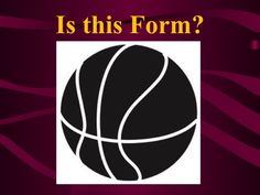 a basketball ball with the words is this form?