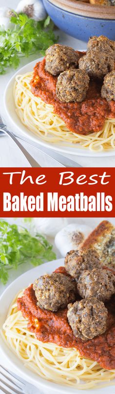 the best baked meatballs are served over spaghetti