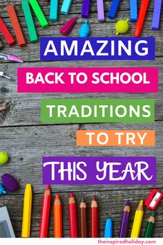 colorful school supplies with the words amazing back to school traditions to try this year